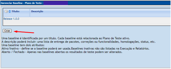 A imagem mostra a tela Gerenciar BAseline – Plano de Teste, nela tá o Local para Título, Descrição, o texto Release 1.0.0, o botão Criar e textos explicativos. Uma seta vermelha aponta para o botão criar.