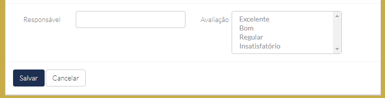 A imagem mostra um recorte da tela Funcionalidade com o campo de texto Responsável, e do seu lado direito o campo Avaliação com os itens excelente, bom, regular e insatisfatório. Abaixo há os botões Salvar e Cancelar, à esquerda, com destaque no botão Salvar.